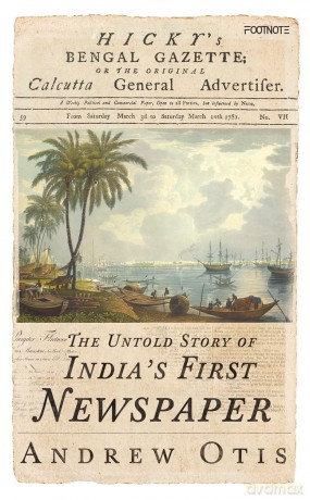 Hicky's Bengal Gazette: The Untold Story of India's First Newspaper - Andrew Otis [KSIĄŻKA]