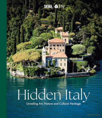 Hidden Italy: Unveiling Art, Nature and Cultural Heritage - FAI - Fondo Ambiente Italiano [KSIĄŻKA]