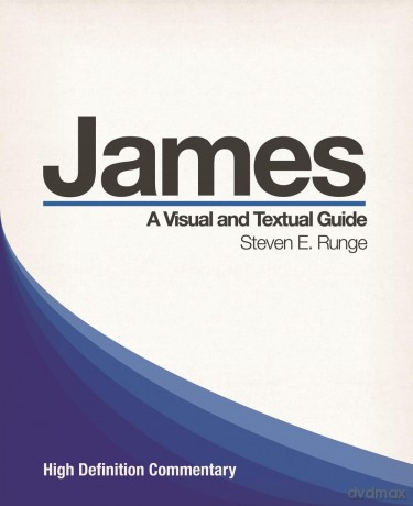 High Definition Commentary: James: A Visual and Textual Guide - Steven E. Runge [KSIĄŻKA]