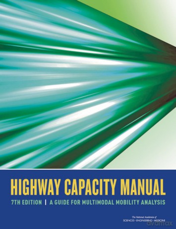 Highway Capacity Manual 7th Edition: A Guide for Multimodal Mobility Analysis (Nchrp Report) - National Academies of Sciences Engineering and Medicine [KSIĄŻKA]