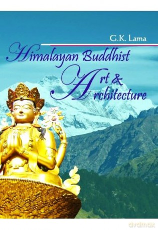 Himalayan Buddhist Art and Architecture - G.K. Lama [KSIĄŻKA]