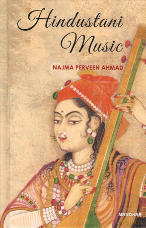 Hindustani Music - Najma Perveen Ahmad [KSIĄŻKA]