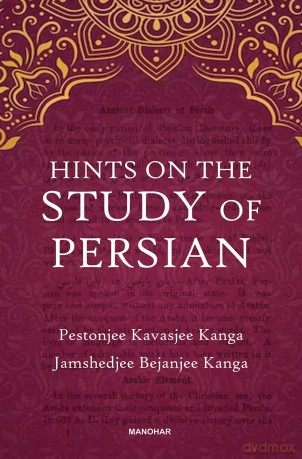 Hints on the Study of Persian - Pestonjee Kavasjee Kanga [KSIĄŻKA]