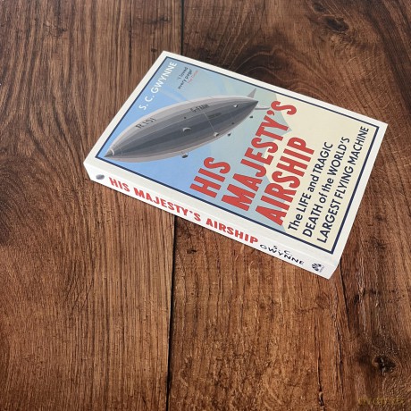 His Majesty's Airship: The Life and Tragic Death of the World's Largest Flying Machine - S.C. Gwynne [KSIĄŻKA]