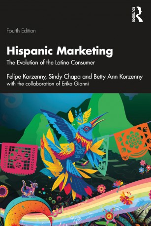 Hispanic Marketing: The Evolution of the Latino Consumer - Felipe Korzenny [KSIĄŻKA]