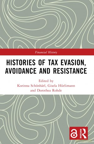 Histories of Tax Evasion, Avoidance and Resistance (Financial History) - Korinna Schönhärl [KSIĄŻKA]