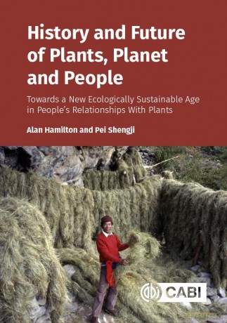 History and Future of Plants, Planet and People: Towards a New Ecologically Sustainable Age in People's Relationships With Plants - Professor Alan Hamilton [KSIĄŻKA]