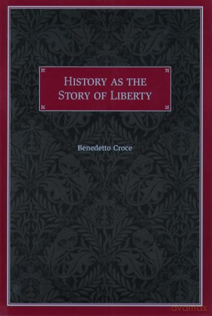 History as the Story of Liberty - Benedetto Croce [KSIĄŻKA]