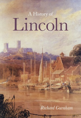History of Lincoln - Richard Gurnham [KSIĄŻKA]