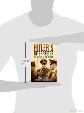 Hitler's Interpreter: The Memoirs of Paul Schmidt - Paul Schmidt [KSIĄŻKA]