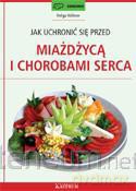 Jak uchronić się przez miażdżycą i chorobami serca [KSIĄŻKA]