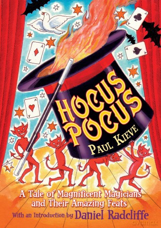 Hocus Pocus: A Tale of Magnificent Magicians and Their Amazing Feats - Paul Kieve [KSIĄŻKA]