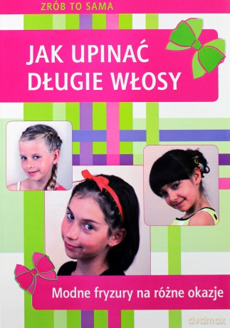 Jak upinać długie włosy [KSIĄŻKA]