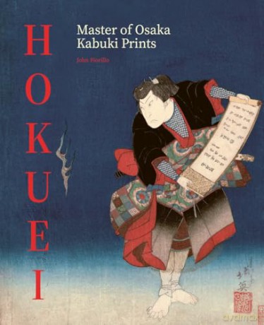 Hokuei: Master of Osaka Kabuki Prints - John Fiorillo [KSIĄŻKA]