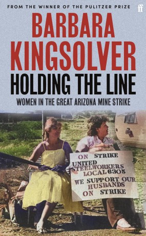 Holding the Line: Women in the Great Arizona Mine Strike - Barbara Kingsolver [KSIĄŻKA]
