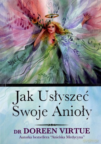 Jak Usłyszeć Swoje Anioły [KSIĄŻKA]