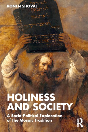 Holiness and Society: A Socio-Political Exploration of the Mosaic Tradition - Ronen Shoval [KSIĄŻKA]