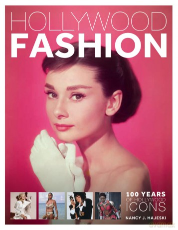 Hollywood Fashion: 100 Years of Hollywood Icons - Nancy J. Hajeski [KSIĄŻKA]