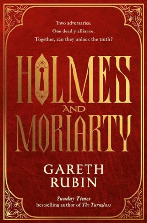 Holmes and Moriarty: The new official Sherlock Holmes novel - Gareth Rubin [KSIĄŻKA]