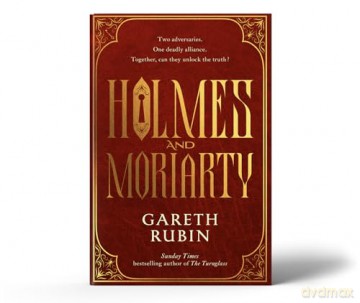 Holmes and Moriarty: The new official Sherlock Holmes novel - Gareth Rubin [KSIĄŻKA]