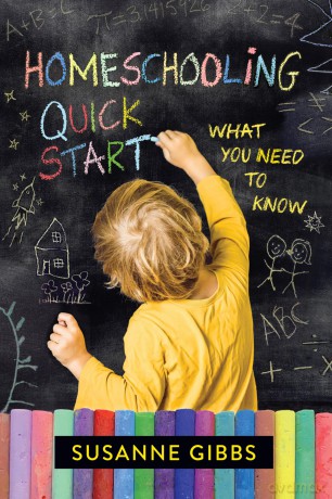 Homeschooling Quick Start: What You Need to Know - Susanne Gibbs [KSIĄŻKA]