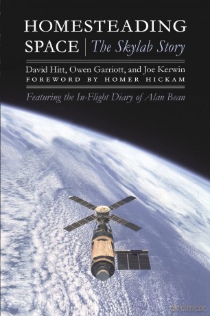 Homesteading Space: The Skylab Story (Outward Odyssey: A People's History of Spaceflight) - David Hitt [KSIĄŻKA]