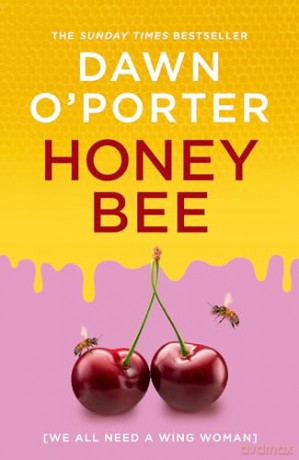 Honeybee: Join the buzz with the funny and heartwarming new contemporary fiction novel for 2024 from the author of Cat Lady - Dawn O'Porter [KSIĄŻKA]