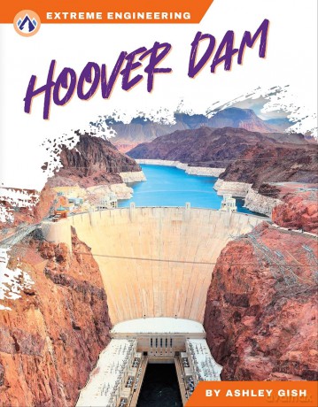 Hoover Dam (Extreme Engineering Series) - Ashley Gish [KSIĄŻKA]