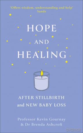 Hope and Healing After Stillbirth And New Baby Loss - Kevin Gournay [KSIĄŻKA]