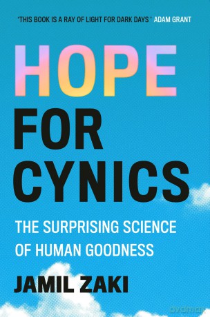 Hope for Cynics: The Surprising Science Of Human Goodness - Jamil Zaki [KSIĄŻKA]