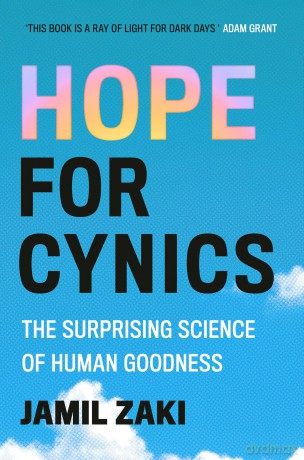 Hope for Cynics: The Surprising Science Of Human Goodness - Jamil Zaki [KSIĄŻKA]