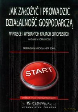 Jak założyć i prowadzić działalność gospodarczą... [KSIĄŻKA]