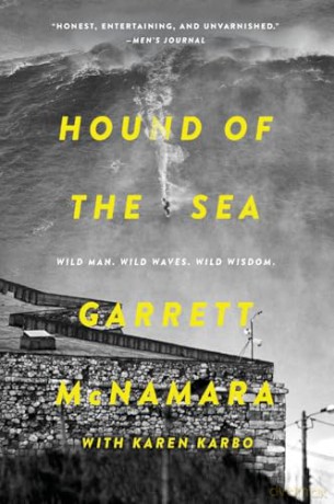 Hound of the Sea: Wild Man. Wild Waves. Wild Wisdom. - Garrett McNamara [KSIĄŻKA]