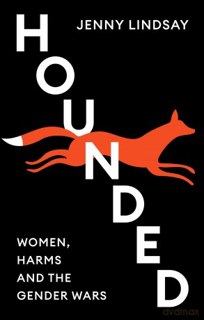 Hounded: Women, Harms and the Gender Wars - Jenny Lindsay [KSIĄŻKA]
