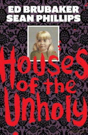 Houses of the Unholy - Ed Brubaker [KSIĄŻKA]