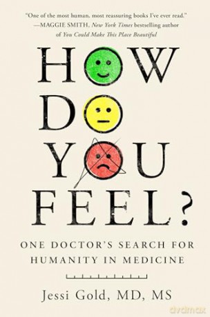 How Do You Feel: One Doctor's Search for Humanity in Medicine - Jessi Gold [KSIĄŻKA]