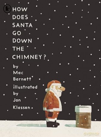 How Does Santa Go Down the Chimney: A timeless Christmas book from two world-renowned bookmakers - Mac Barnett [KSIĄŻKA]