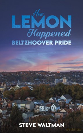 How Lemon Happened - Beltzhoover Pride - Steve Waltman [KSIĄŻKA]