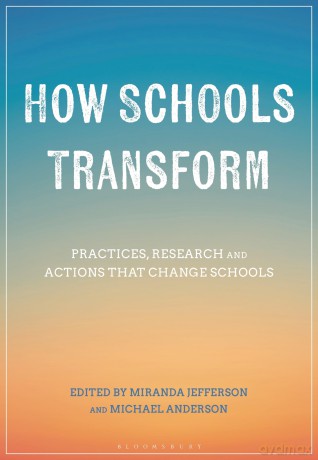 How Schools Transform: Practices, Research and Actions that Change Schools - Michael Anderson [KSIĄŻKA]