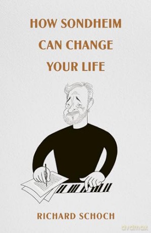 How Sondheim Can Change Your Life - Richard Schoch [KSIĄŻKA]