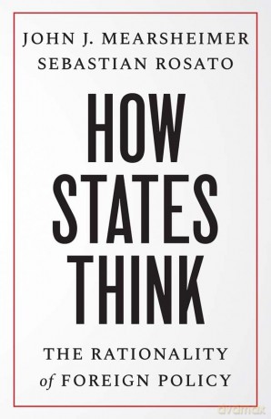 How States Think: The Rationality of Foreign Policy - John J. Mearsheimer [KSIĄŻKA]