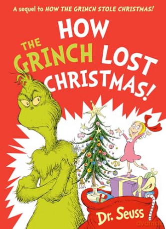 How the Grinch Lost Christmas!: A hilarious sequel to the best-loved children's picture book, How the Grinch Stole Christmas! - Dr. Seuss [KSIĄŻKA]