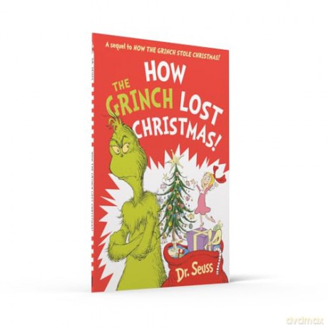 How the Grinch Lost Christmas!: A hilarious sequel to the best-loved children's picture book, How the Grinch Stole Christmas! - Dr. Seuss [KSIĄŻKA]