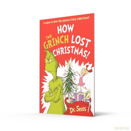 How the Grinch Lost Christmas!: A hilarious sequel to the best-loved children's picture book, How the Grinch Stole Christmas! - Dr. Seuss [KSIĄŻKA]