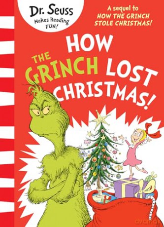 How the Grinch Lost Christmas!: A hilarious sequel to the best-loved children's picture book, How the Grinch Stole Christmas! - Dr. Seuss [KSIĄŻKA]