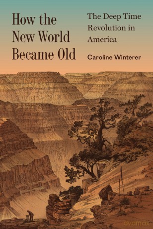How the New World Became Old: The Deep Time Revolution in America: 1 (Princeton Modern Knowledge) - Caroline Winterer [KSIĄŻKA]