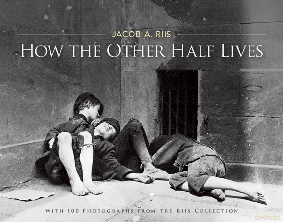 How the Other Half Lives: Studies Among the Tenements of New York - Jacob A. Riis [KSIĄŻKA]