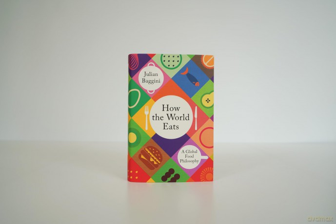 How the World Eats: A Global Food Philosophy - Julian Baggini [KSIĄŻKA]