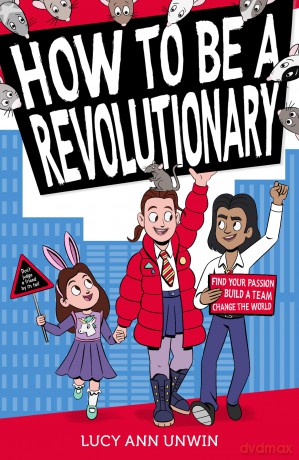 How to Be a Revolutionary - Lucy Ann Unwin [KSIĄŻKA]