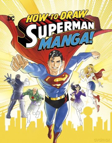 How to Draw Superman Manga! (Manga Drawing with DC) - Christopher Harbo [KSIĄŻKA]
